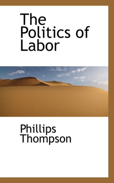 The Politics of Labor, Paperback / softback Book