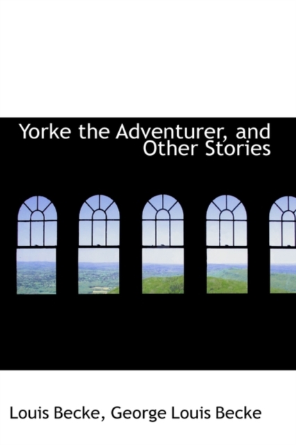 Yorke the Adventurer, and Other Stories, Paperback / softback Book