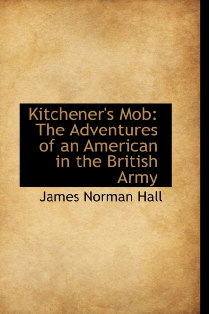 Kitchener's Mob : The Adventures of an American in the British Army, Paperback / softback Book