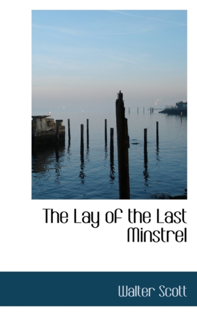 The Lay of the Last Minstrel, Paperback / softback Book