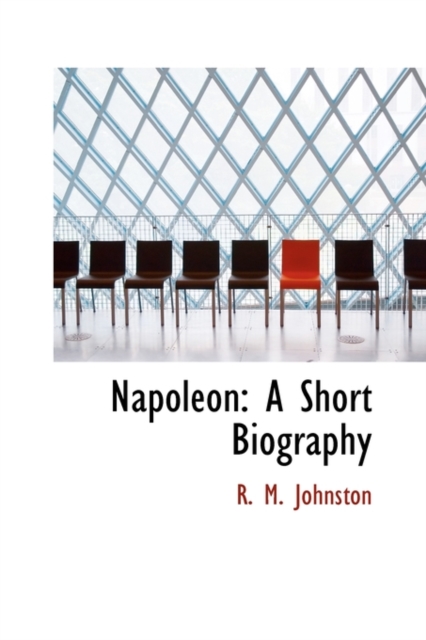 Napoleon : A Short Biography, Paperback / softback Book