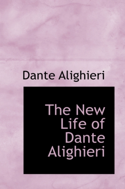 The New Life of Dante Alighieri, Hardback Book
