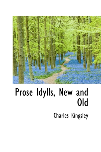 Prose Idylls, New and Old, Paperback / softback Book