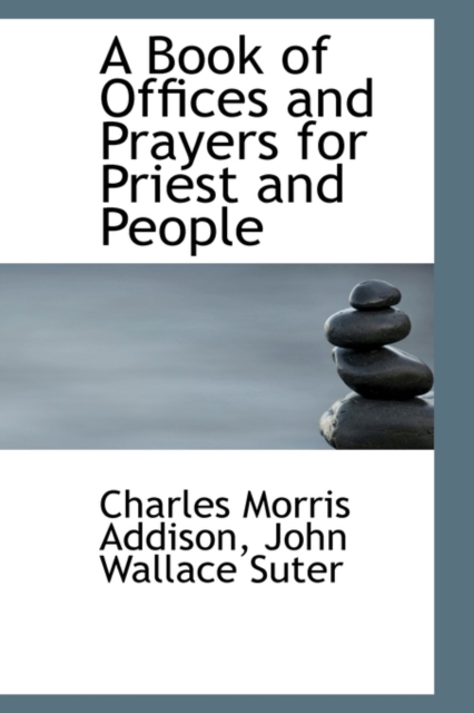 A Book of Offices and Prayers for Priest and People, Paperback / softback Book