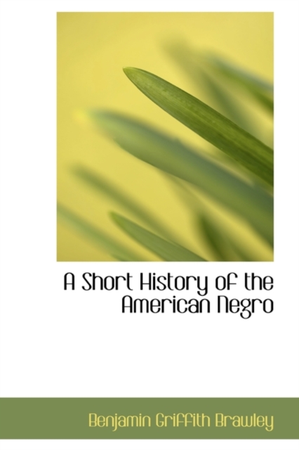A Short History of the American Negro, Hardback Book