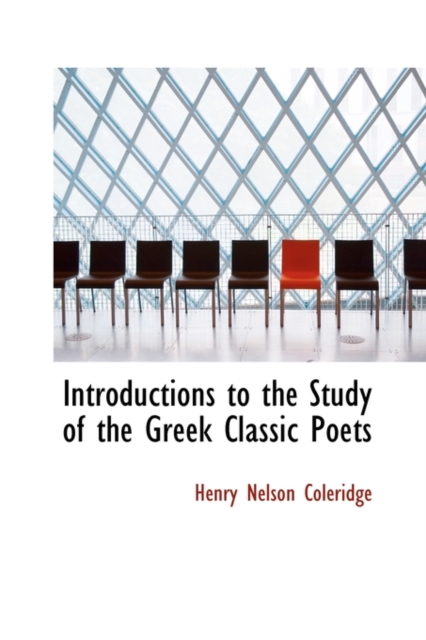 Introductions to the Study of the Greek Classic Poets, Hardback Book