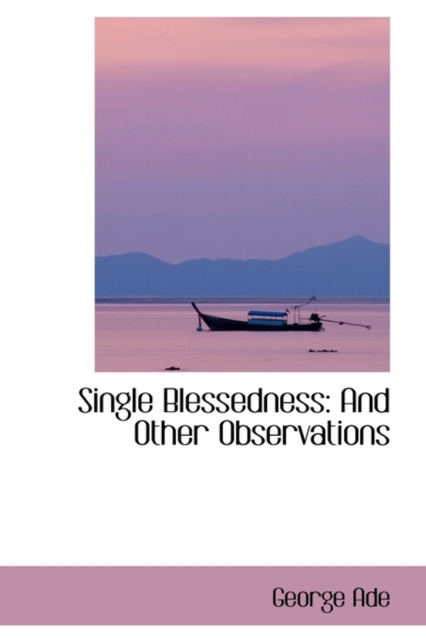 Single Blessedness : And Other Observations, Hardback Book