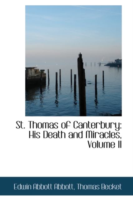 St. Thomas of Canterbury : His Death and Miracles, Volume II, Hardback Book