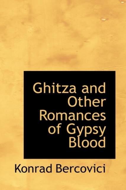 Ghitza and Other Romances of Gypsy Blood, Paperback / softback Book