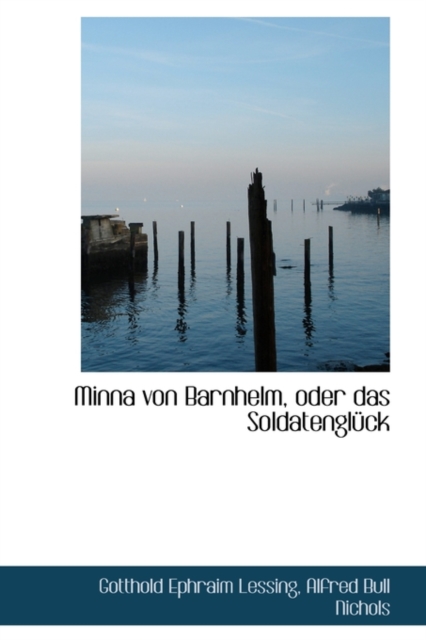 Minna Von Barnhelm, Oder Das Soldatengl Ck, Hardback Book