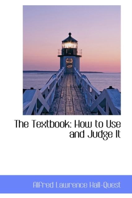 The Textbook : How to Use and Judge It, Hardback Book