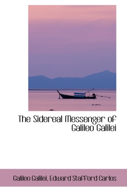 The Sidereal Messenger of Galileo Galilei, Paperback / softback Book