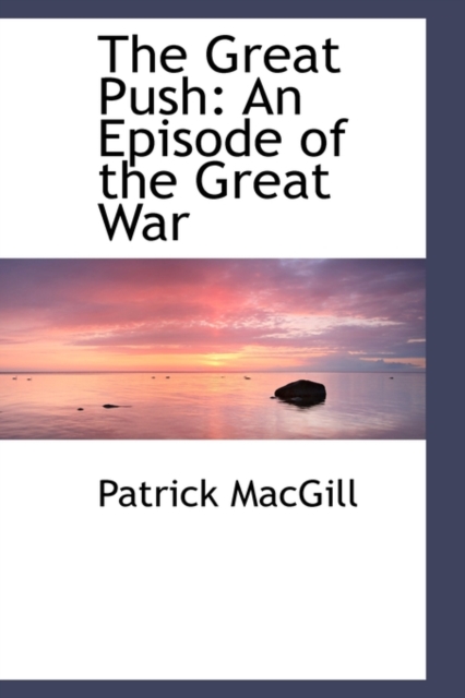 The Great Push : An Episode of the Great War, Paperback / softback Book