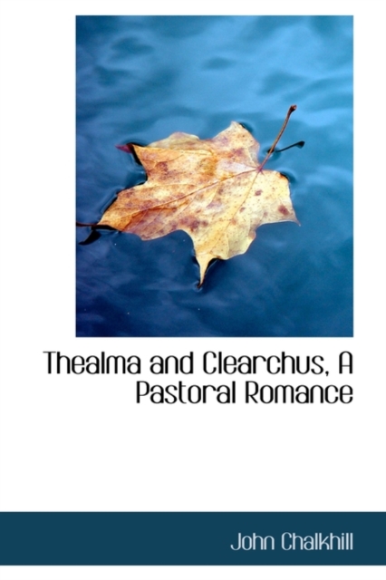 Thealma and Clearchus, a Pastoral Romance, Paperback / softback Book