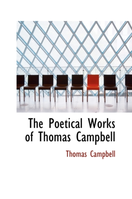 The Poetical Works of Thomas Campbell, Paperback / softback Book