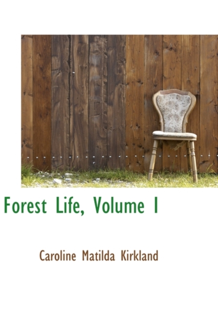 Forest Life, Volume I, Hardback Book