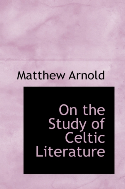 On the Study of Celtic Literature, Hardback Book