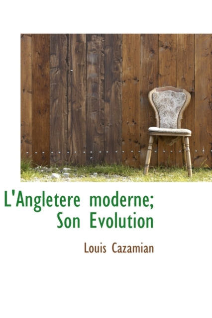 L'Angletere Moderne; Son Volution, Hardback Book