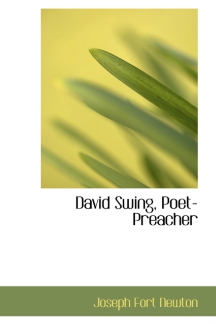 David Swing, Poet-Preacher, Hardback Book