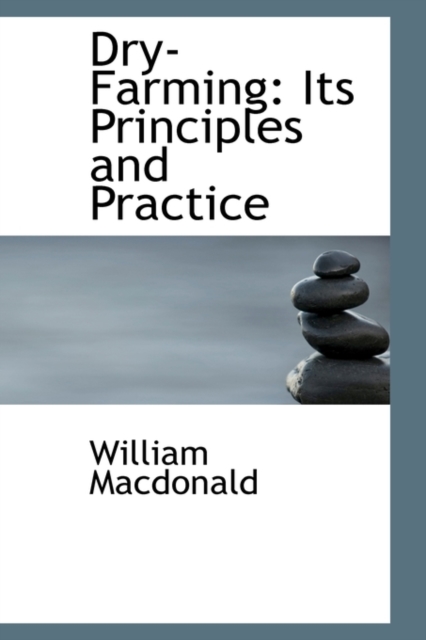 Dry-Farming : Its Principles and Practice, Paperback / softback Book