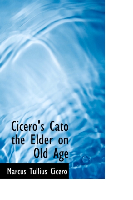 Cicero's Cato the Elder on Old Age, Hardback Book