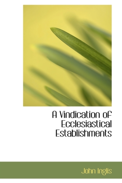 A Vindication of Ecclesiastical Establishments, Hardback Book