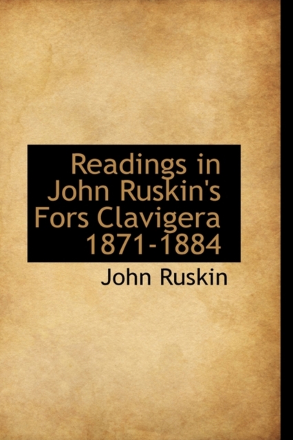 Readings in John Ruskin's Fors Clavigera 1871-1884, Hardback Book