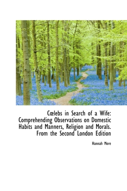 C Lebs in Search of a Wife : Comprehending Observations on Domestic Habits and Manners, Religion and, Paperback / softback Book