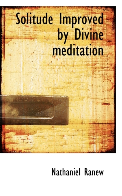 Solitude Improved by Divine Meditation, Paperback / softback Book
