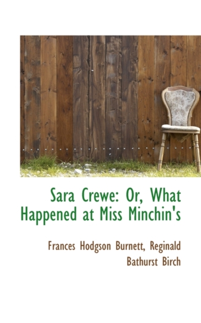 Sara Crewe : Or, What Happened at Miss Minchin's, Paperback / softback Book