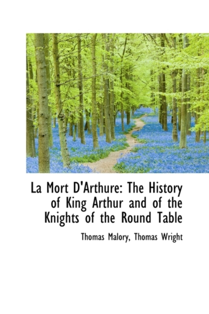 La Mort D'Arthure : The History of King Arthur and of the Knights of the Round Table, Hardback Book