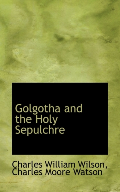 Golgotha and the Holy Sepulchre, Paperback / softback Book