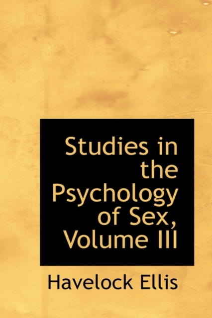 Studies in the Psychology of Sex, Volume III, Paperback / softback Book