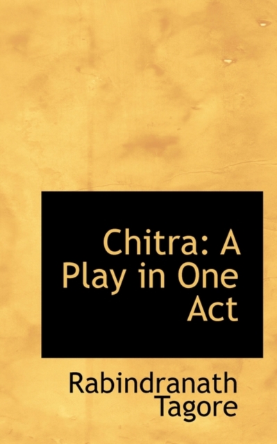 Chitra : A Play in One Act, Paperback / softback Book