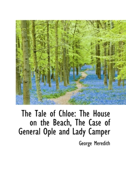 The Tale of Chloe : The House on the Beach, the Case of General Ople and Lady Camper, Hardback Book