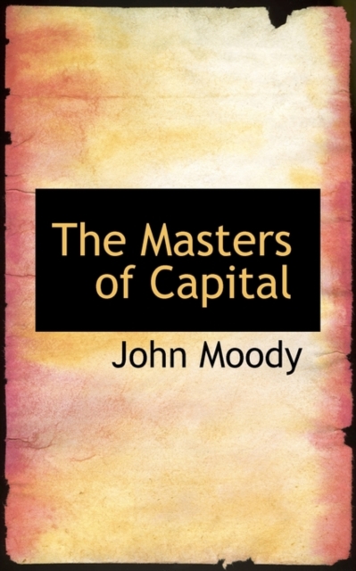 The Masters of Capital, Hardback Book