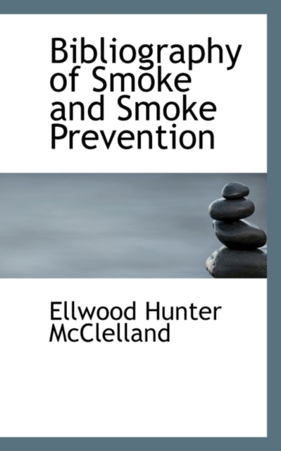 Bibliography of Smoke and Smoke Prevention, Paperback / softback Book