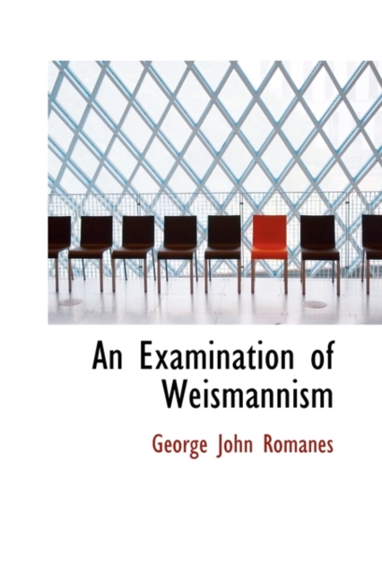 An Examination of Weismannism, Paperback / softback Book