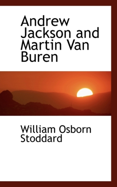 Andrew Jackson and Martin Van Buren, Paperback / softback Book