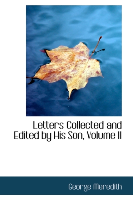 Letters Collected and Edited by His Son, Volume II, Hardback Book