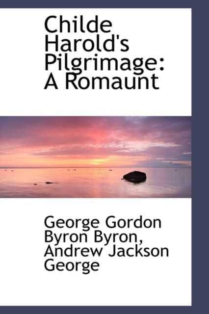 Childe Harold's Pilgrimage : A Romaunt, Paperback / softback Book