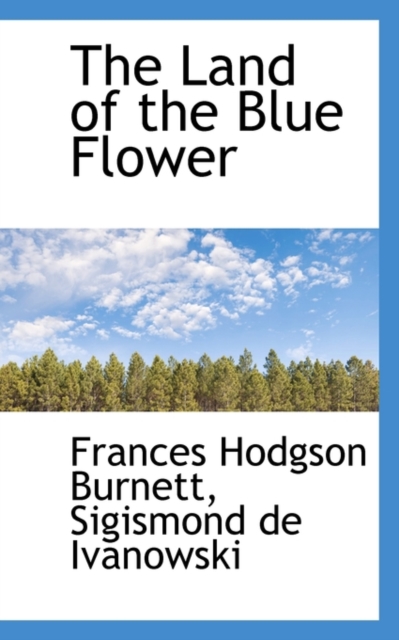 The Land of the Blue Flower, Paperback Book