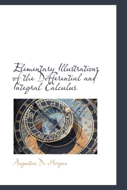 Elementary Illustrations of the Differential and Integral Calculus, Hardback Book