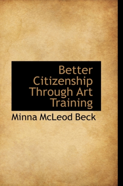 Better Citizenship Through Art Training, Hardback Book