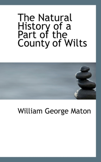 The Natural History of a Part of the County of Wilts, Paperback Book