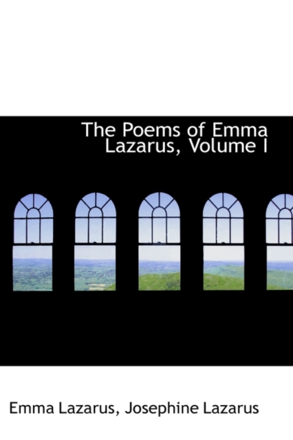 The Poems of Emma Lazarus, Volume I, Paperback / softback Book