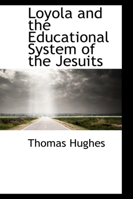 Loyola and the Educational System of the Jesuits, Paperback / softback Book