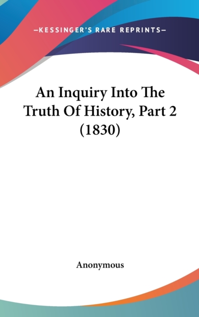 An Inquiry Into The Truth Of History, Part 2 (1830),  Book