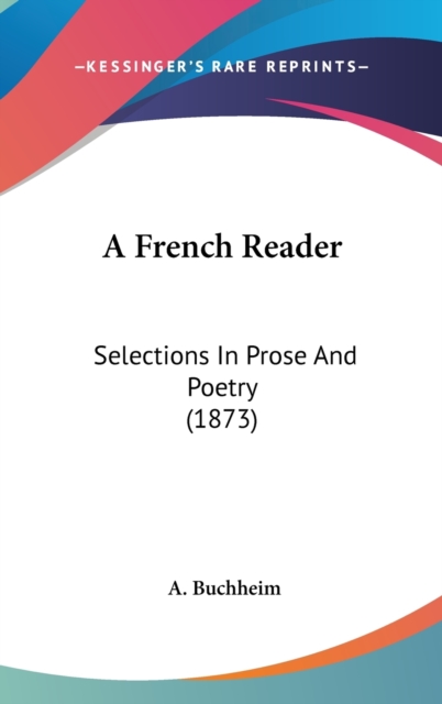 A French Reader : Selections In Prose And Poetry (1873),  Book