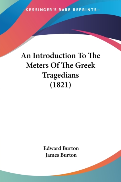 An Introduction To The Meters Of The Greek Tragedians (1821), Paperback / softback Book